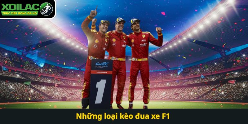 Những loại kèo đua xe F1 